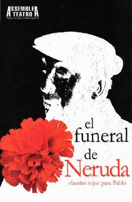 AssembleA Teatro, el Funeral de Neruda claveles rojos para Pablo