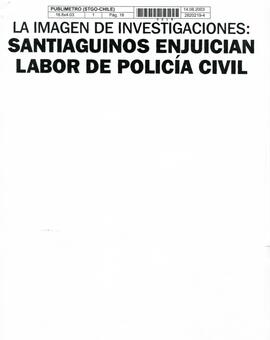 La Imagen de Investigaciones: Santiaguinos enjuician labor de policía civil