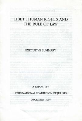 Tibet: Human Rights and the Rule of Law. Executive Summary - A report by International Commission...