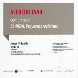Alfredo Jaar. Conferencia: Es difícil. Proyectos recientes.