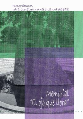 Recordamos para construir una cultura de paz. Memorial "El ojo que llora"